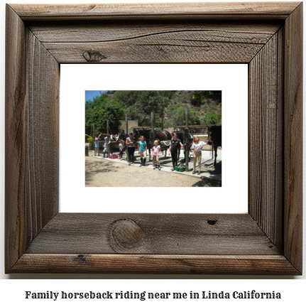 family horseback riding near me in Linda, California